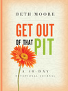 Get Out of That Pit (eBook): A 40-Day Devotional Journal
